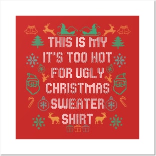 This Is My It's Too Hot For Ugly Christmas Sweaters Funny T-Shirt Posters and Art